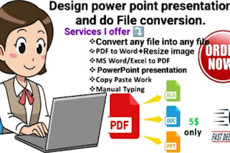 do file conversion and making powerpoint presentations