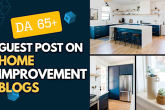 build high quality da 65 guest posts on top home improvement blogs