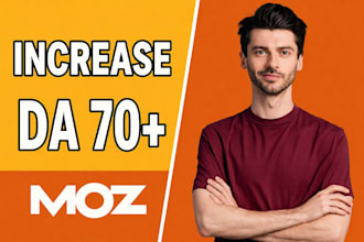 increase moz da domain authority 50, 60, and 70 plus granted