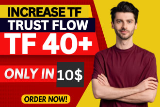 increase trust flow tf 40 plus with high quality seo backlinks