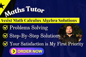 be your math tutor assist calculus algebra solutions