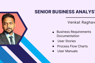 be your business analyst and help you in your job