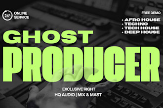 be your best ghost producer in house,techno, afro  house and tech house