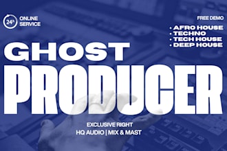 be your best ghost producer in house,techno, afro  house,etc