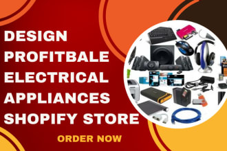 design highly profitable electrical appliances home electronics shopify store