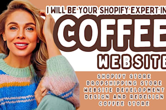 design, redesign coffee shopify store coffee website coffee dropshipping store