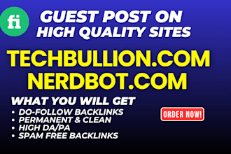 publish guest post on techbullion and nerdbot with high da tech backlinks