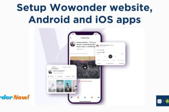 setup wowonder, website, android, and ios apps and fix bugs