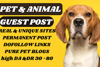 publish 2 high da60 dr40 guest post on pet, dog, animal blogs with seo backlinks