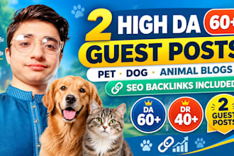 publish 2 high da60 dr40 guest post on pet, dog, animal blogs with seo backlinks