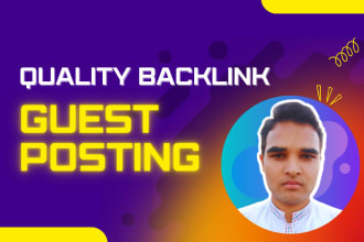 build quality backlinks by doing guest posting and link insertion