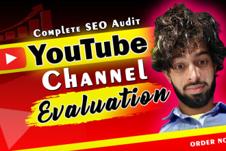do a youtube channel evaluation, video optimization and SEO audit