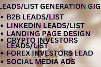 generate b2b, linkedin, forex investors, crypto investors leads and list for you