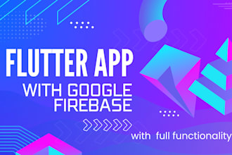 be your flutter developer and build flutter app with firebase