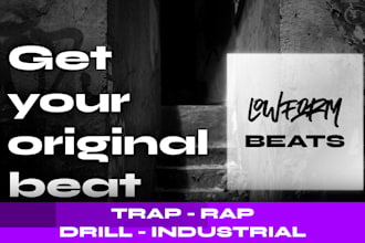produce an original trap rap drill or industrial beat