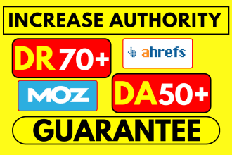 increase moz da 50 domain authority , ahrefs DR 70, tf plus in 15 days