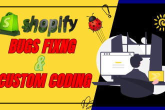 do shopify bug fix and custom coding for shopify website