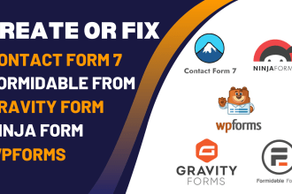 fix or create gravity forms, ninja forms, formidable forms, and wpforms