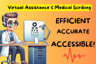 be your dedicated medical scribe and virtual assistant