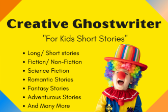 ghost write creative children story books, kid video scripts for youtube channel