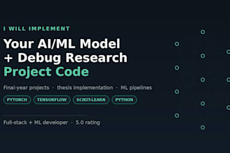 implement your ai ml model and debug your research project code