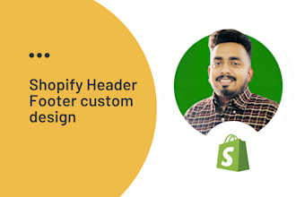 design your shopify header footer custom or theme based