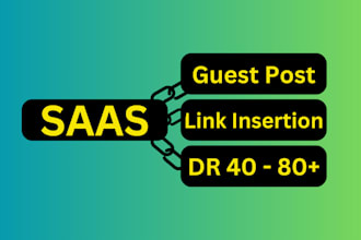 do saas guest post, link insertion, dofollow seo backlinks