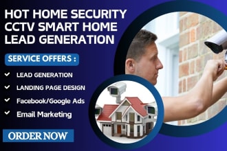 generate hot home security leads security cctv security alarm smart home leads