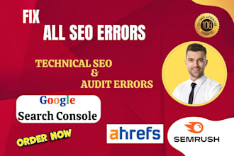 fix google search console semrush, ahref and technical seo errors