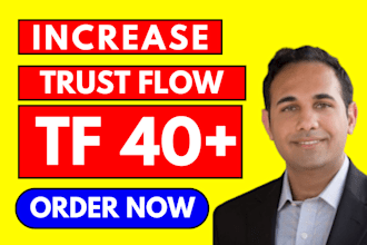 increase majestic trust flow tf cf 40 plus with seo backlinks