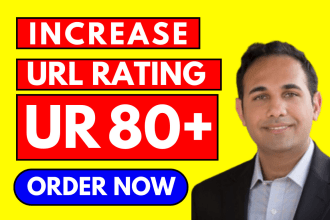 increase url rating ahrefs ur to 80 plus increase moz da
