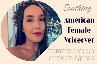 record a soothing and relaxing american female voiceover