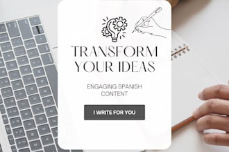 transform ideas into engaging spanish content