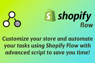 develop automated shopify flow scripts for your store
