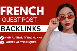 write and publish french guest post with SEO dofollow french backlinks