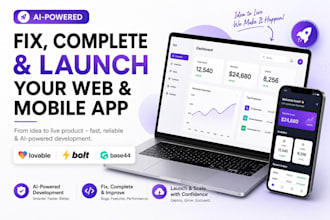 fix, improve, complete and launch ai built web mobile app, lovable, bolt base44