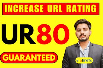 increase url rating ahrefs ur to 80 plus guaranteed