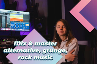 mix and master your alternative, punk, grunge or rock songs