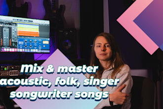 mix and master your acoustic, folk, singer songwriter songs