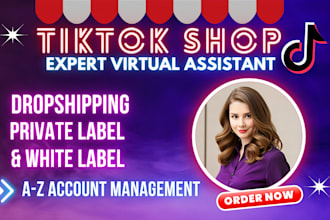 be your tiktok shop virtual assistant white label, private label, tiktok shop va