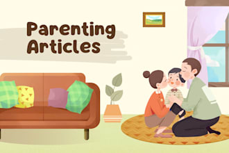 write SEO parenting, family articles