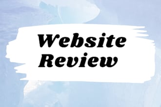 review your website and give feedbacks from users perspective