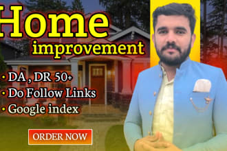 publish high quality do follow home improvement guest post for you site