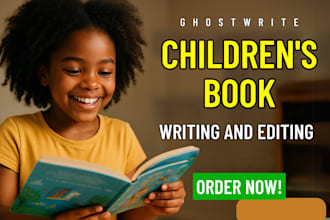 ghostwrite or edit engaging, moral children book, kid story book writing, writer