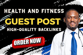 provide health and fitness guest posts on high da health blog