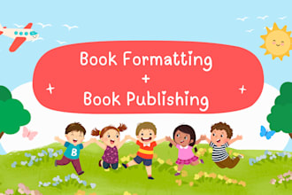 do children book formatting layout and publishing on amazon kdp or ingramspark