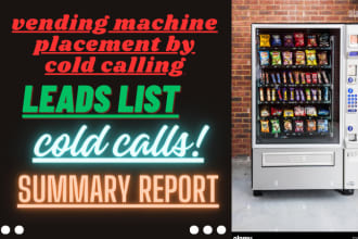 find a location by cold calls to place vending machines