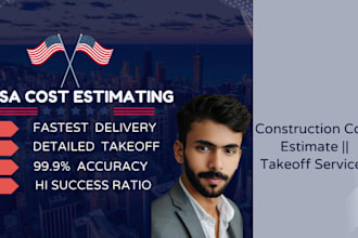 provide you cost estimates and bill of quantity takeoff