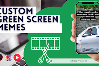 create hilarious custom green screen memes for you