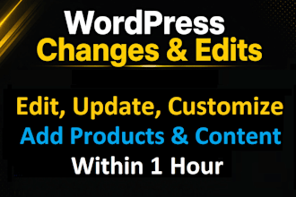 do wordpress changes, edit, update, and customize wordpress website fast
